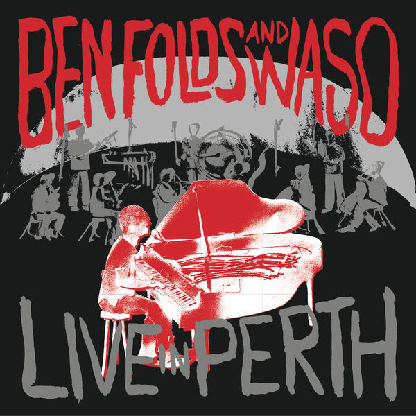 Ben Folds|Live In Perth (Live at Kings Park, Perth, Australia - March 2005)