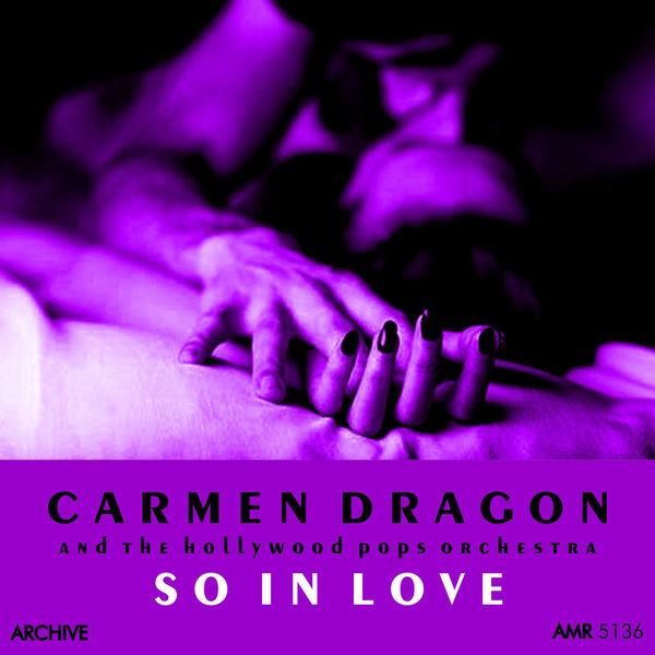 Carmen Dragon - So in Love Carmen Dragon - So in Love