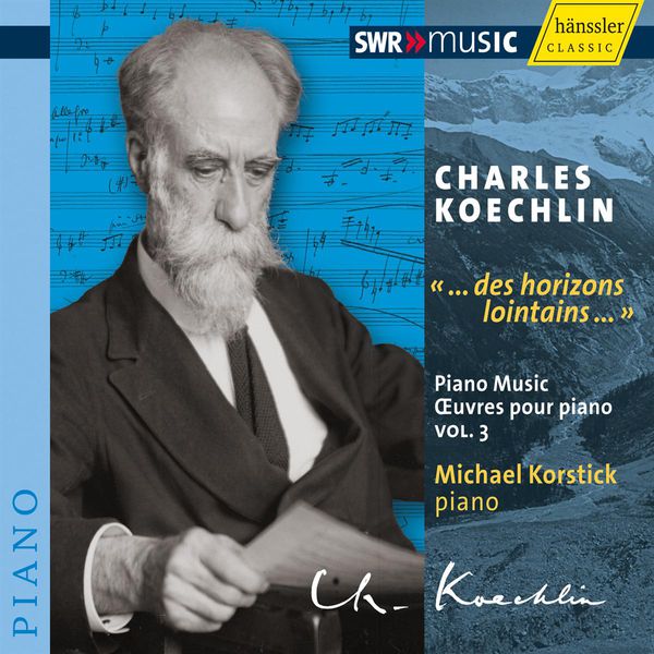 Michael Korstick|Charles Koechlin : Musique pour piano, vol. 3