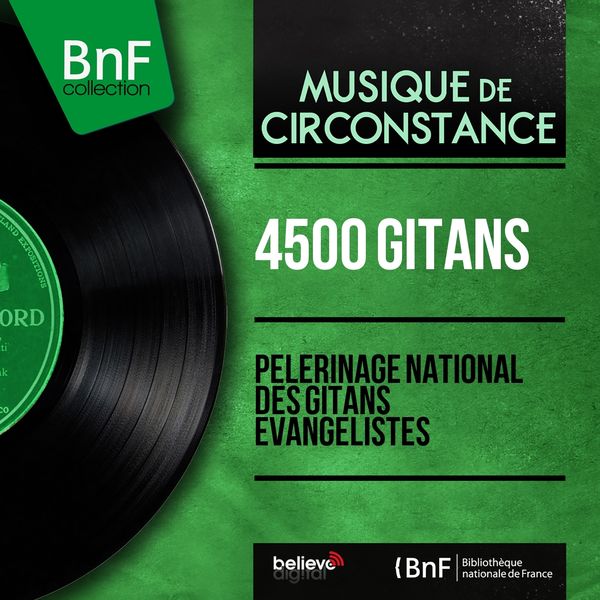 4500 Gitans|Pélèrinage national des gitans évangélistes  (Mono Version)