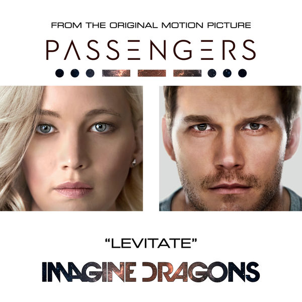 Imagine Dragons|Levitate (From The Original Motion Picture “Passengers”)