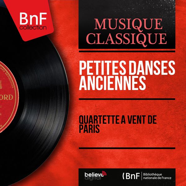 Quartette à vent de Paris - Petites danses anciennes (Arr. for Wind Quartet, Mono Version) Quartette à vent de Paris - Petites danses anciennes (Arr. for Wind Quartet, Mono Version)