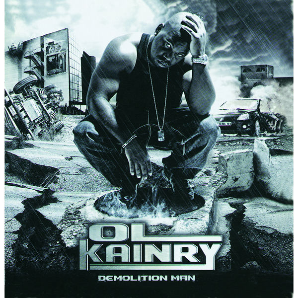 Ol Kainry|Demolition Man (Ol'Kainry) Ol Kainry|Demolition Man (Ol'Kainry)