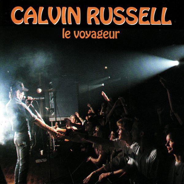 Calvin Russell - Le voyageur Calvin Russell - Le voyageur