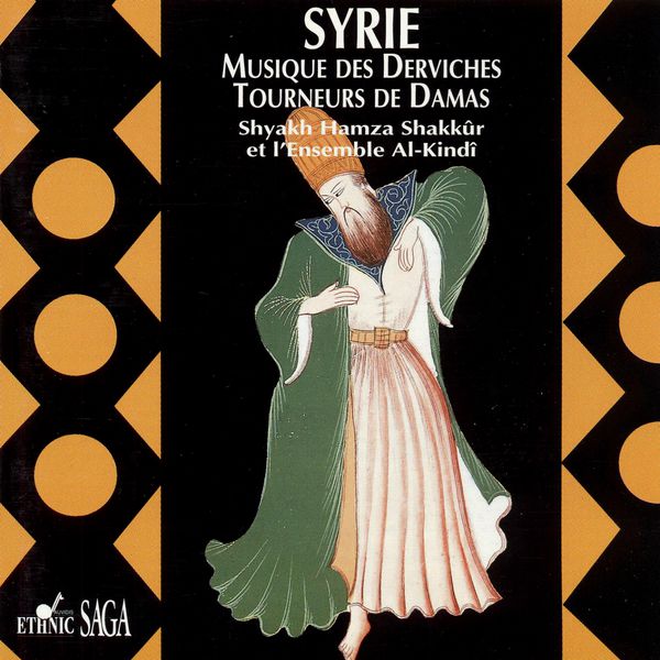 Shyakh Hamza Shakkûr|Syrie: Musique des derviches tourneurs de Damas