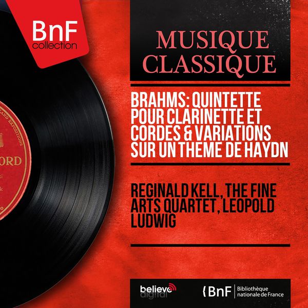 Reginald Kell|Brahms: Quintette pour clarinette et cordes & Variations sur un thème de Haydn (Mono Version)