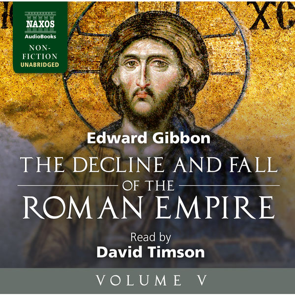 David Timson - The Decline and Fall of the Roman Empire, Vol. 5 (Unabridged) David Timson - The Decline and Fall of the Roman Empire, Vol. 5 (Unabridged)