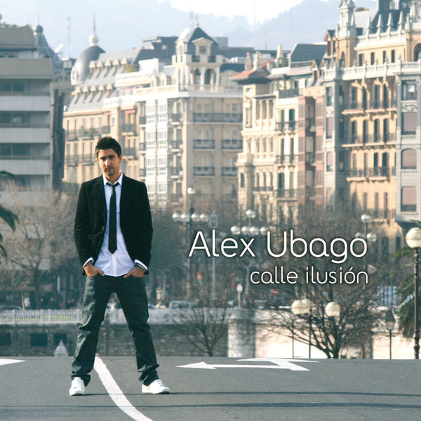 Alex Ubago - Calle ilusion Alex Ubago - Calle ilusion