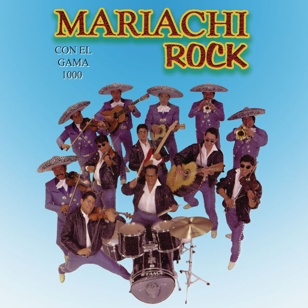 Mariachi Gama 1000|Mariachi Rock