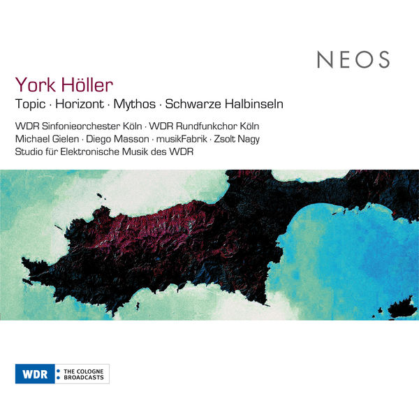 WDR Sinfonieorchester Köln|Holler: Topic - Horizont - Mythos - Schwarze Halbinseln