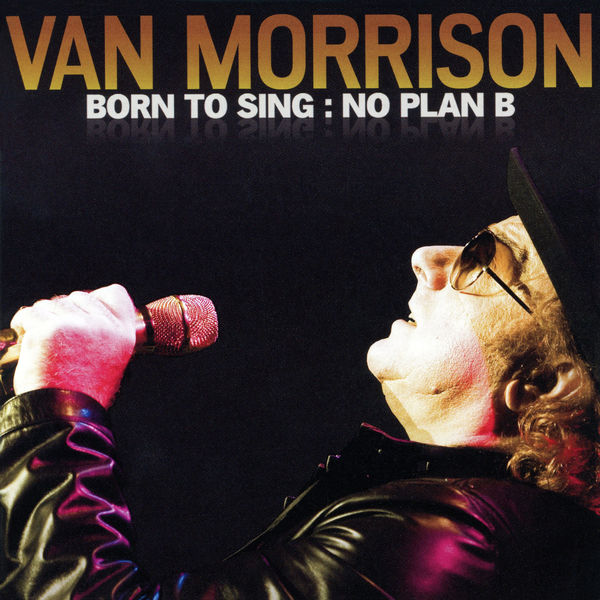 Van Morrison|Born to Sing: No Plan B