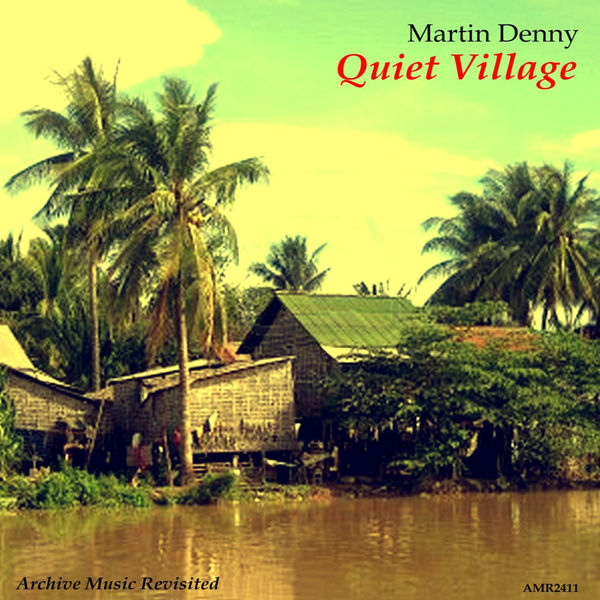 Profil Martin Denny Quiet Village Terlengkap