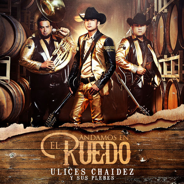 Ulices Chaidez - Andamos En El Ruedo Ulices Chaidez - Andamos En El Ruedo