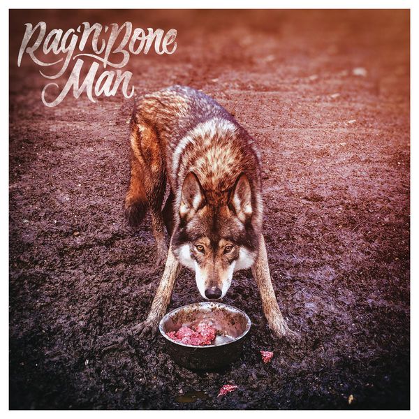 Rag'n'Bone Man - Wolves Rag'n'Bone Man - Wolves