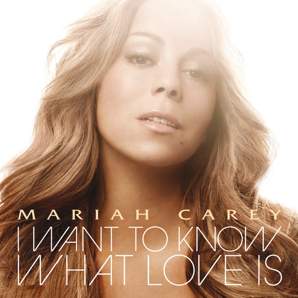 Mariah Carey|I Want To Know What Love Is (Int'l 2 Trk)