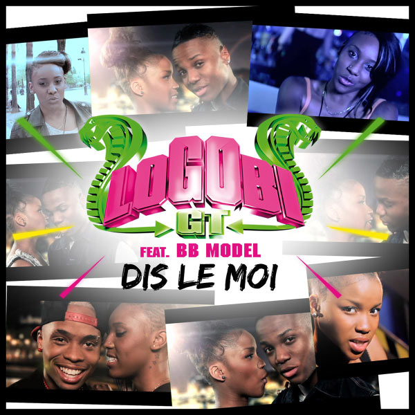 Logobi GT|Dis le moi (feat. BB Model) - Single