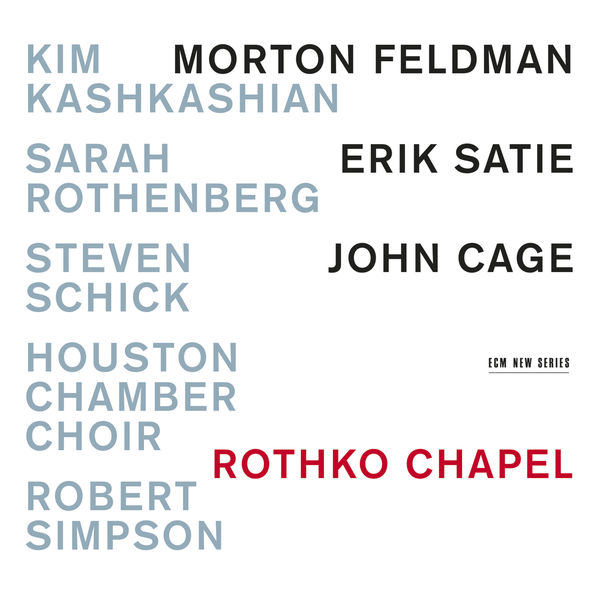 Kim Kashkashian|Morton Feldman : Rothko Chapel (+ Satie & Cage) Kim Kashkashian|Morton Feldman : Rothko Chapel (+ Satie & Cage)