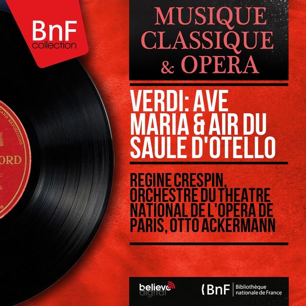 Régine Crespin, Orchestre du Théâtre national de l'Opéra de Paris, Otto Ackermann - Verdi: Ave Maria & Air du saule d'Otello (Mono Version) Régine Crespin, Orchestre du Théâtre national de l'Opéra de Paris, Otto Ackermann - Verdi: Ave Maria & Air du saule d'Otello (Mono Version)
