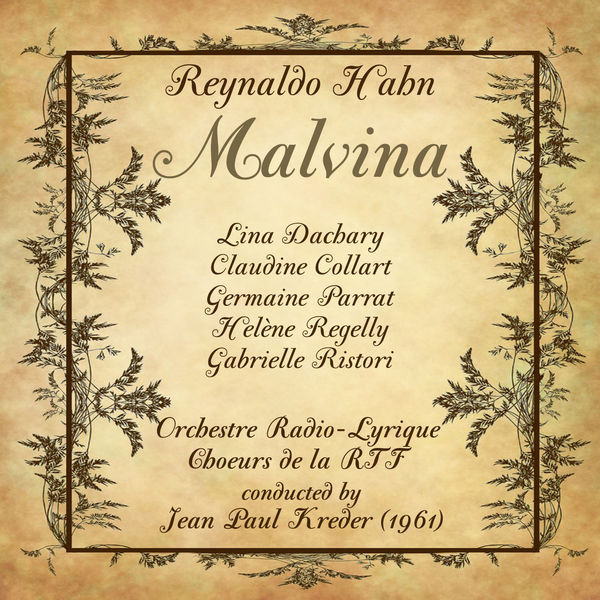 Reynaldo Hahn - Reynaldo Hahn: Malvina (1961) Reynaldo Hahn - Reynaldo Hahn: Malvina (1961)