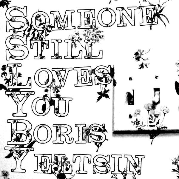 Someone Still Loves You Boris Yeltsin - Broom LP Bonus Tracks +1 Someone Still Loves You Boris Yeltsin - Broom LP Bonus Tracks +1