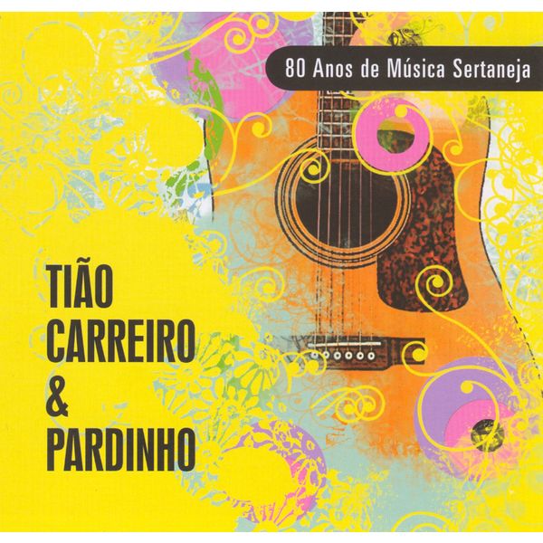 Tião Carreiro & Pardinho - 80 Anos De Música Sertaneja Tião Carreiro & Pardinho - 80 Anos De Música Sertaneja