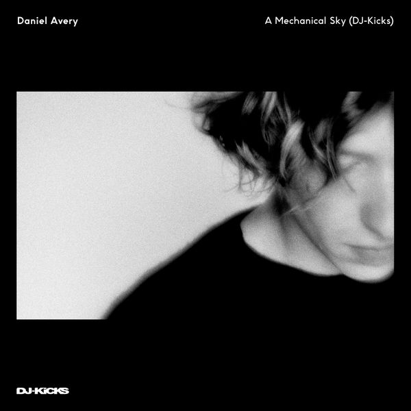 Daniel Avery|A Mechanical Sky  (DJ-Kicks)