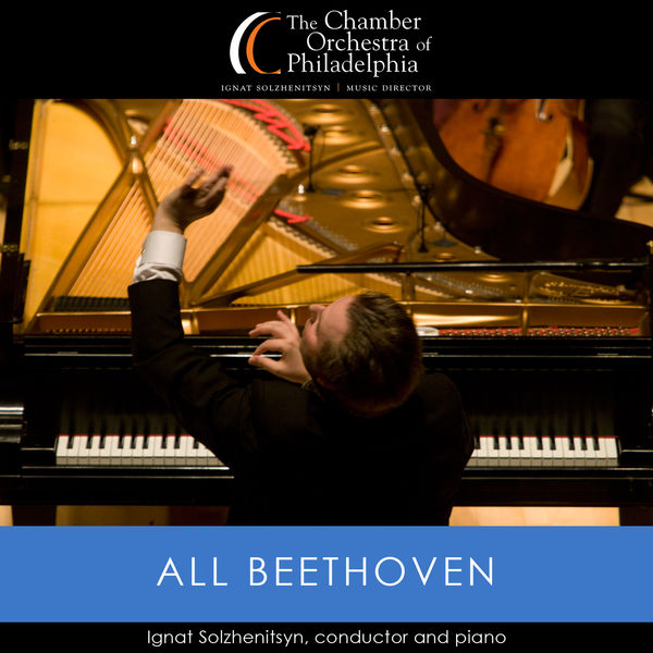 Chamber Orchestra of Philadelphia - All Beethoven Chamber Orchestra of Philadelphia - All Beethoven