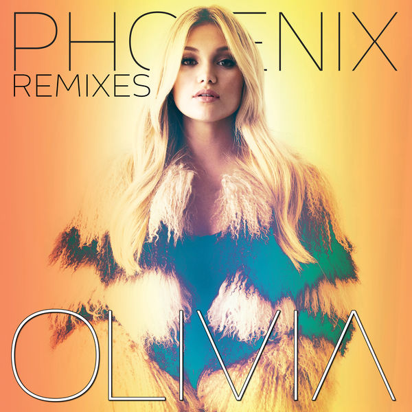 Phoenix - The Remixes, Olivia Holt - Qobuz