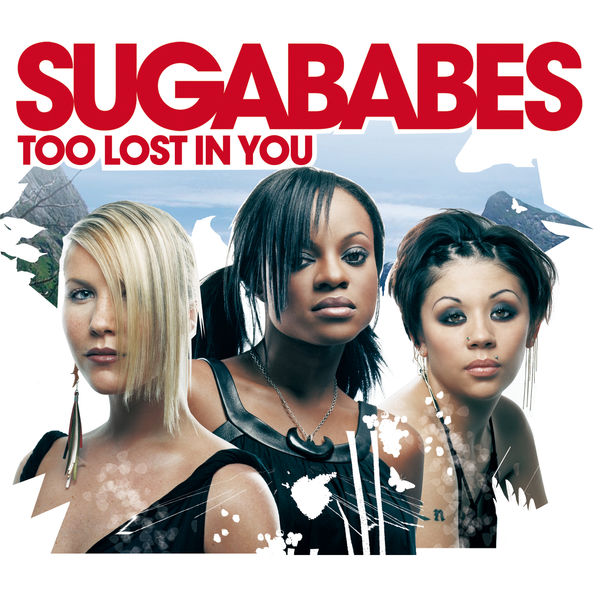 Sugababes - Too Lost In You Sugababes - Too Lost In You