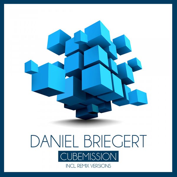 Daniel Briegert - Cubemission Daniel Briegert - Cubemission