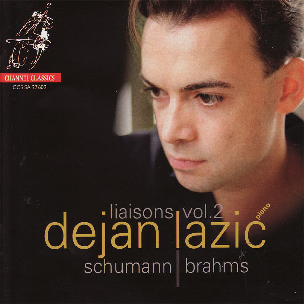 Dejan Lazic - Liaisons Vol. 2 - Dejan Lazic Performs Schumann & Brahms Dejan Lazic - Liaisons Vol. 2 - Dejan Lazic Performs Schumann & Brahms