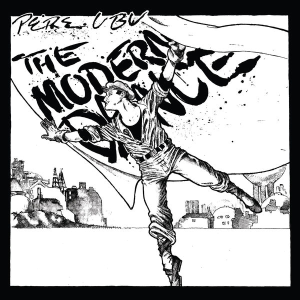 Pere Ubu - The Modern Dance Pere Ubu - The Modern Dance
