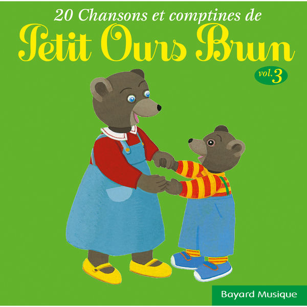 Petit Ours Brun - 20 chansons & comptines de Petit Ours Brun, Vol. 3 Petit Ours Brun - 20 chansons & comptines de Petit Ours Brun, Vol. 3