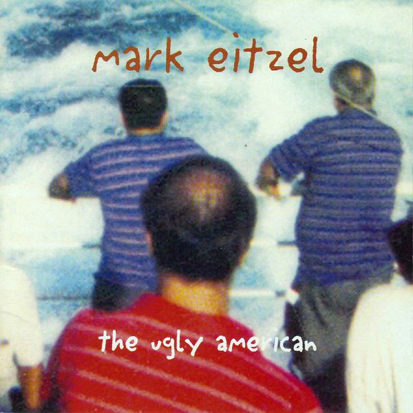 Mark Eitzel|The Ugly American Mark Eitzel|The Ugly American