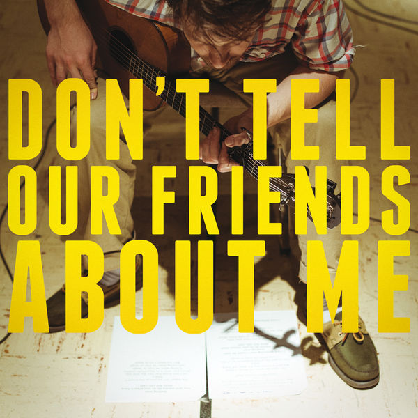 Blake Mills - Don't Tell Our Friends About Me Blake Mills - Don't Tell Our Friends About Me