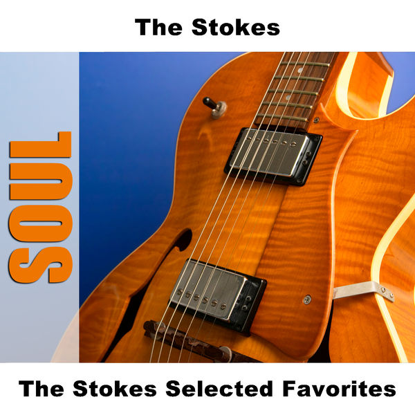 The Stokes - The Stokes Selected Favorites The Stokes - The Stokes Selected Favorites