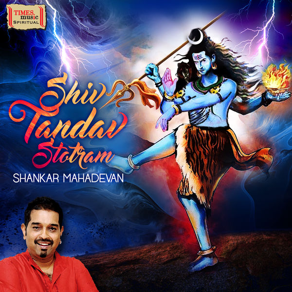 Shiv Tandav Stotram Single, Shankar Mahadevan Qobuz