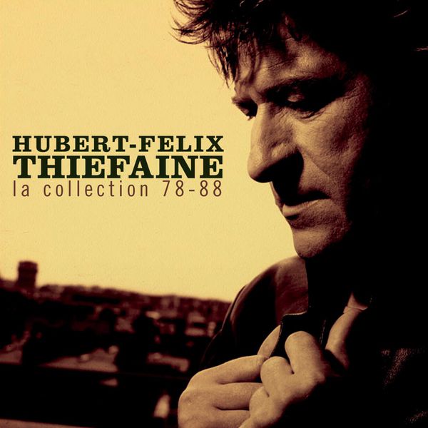 Hubert-Félix Thiéfaine - La collection 78-88 Hubert-Félix Thiéfaine - La collection 78-88
