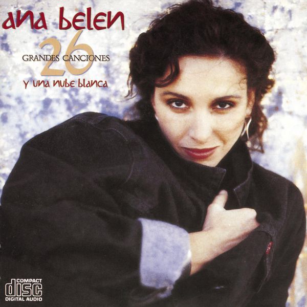 Ana Belén - 26 Grandes Canciones Y Una Nube Blanca Ana Belén - 26 Grandes Canciones Y Una Nube Blanca