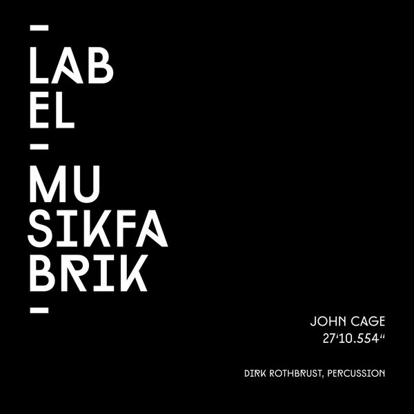 Dirk Rothbrust|Cage: 27'10.554'' for a Percussionist