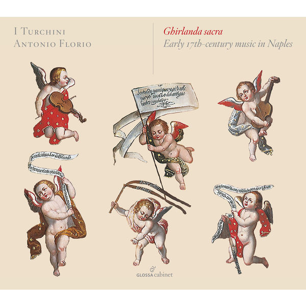 Antonio Florio - Ghirlanda sacra : Early 17th-Century Music in Naples Antonio Florio - Ghirlanda sacra : Early 17th-Century Music in Naples