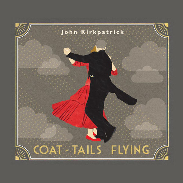 John Kirkpatrick - Coat-Tails Flying John Kirkpatrick - Coat-Tails Flying