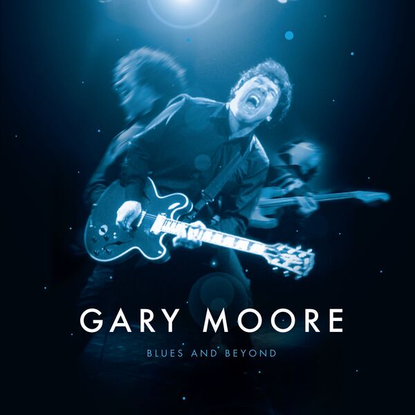 Gary Moore - Blues and Beyond Gary Moore - Blues and Beyond