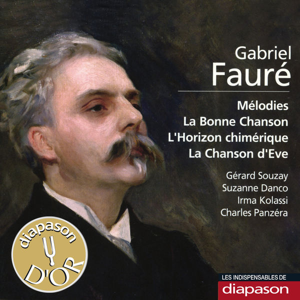 Gérard Souzay|Fauré : Mélodies, La bonne chanson, L'horizon chimérique & La chanson d'Eve (Diapason n°583)