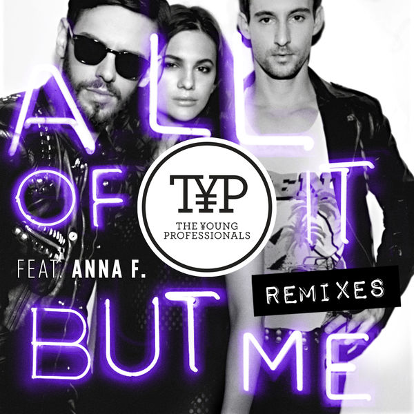 The Young Professionals - All Of It But Me Remixes The Young Professionals - All Of It But Me Remixes