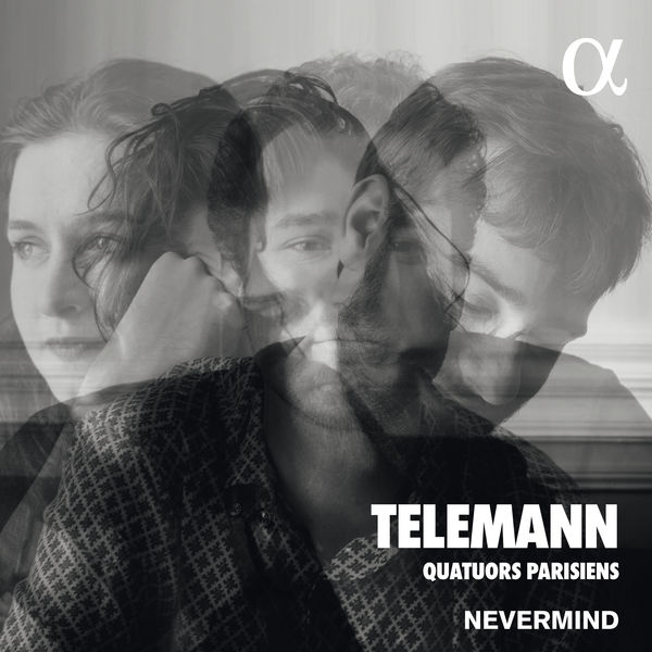 Nevermind - Telemann: Quatuors Parisiens Nevermind - Telemann: Quatuors Parisiens