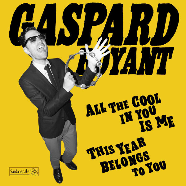 Gaspard Royant - All the Cool in You Is Me / This Year Belongs to You - Single Gaspard Royant - All the Cool in You Is Me / This Year Belongs to You - Single