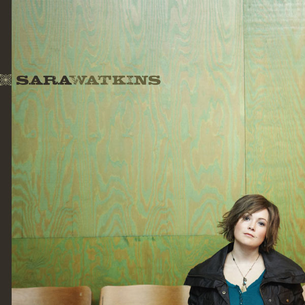 Sara Watkins|Sara Watkins Sara Watkins|Sara Watkins