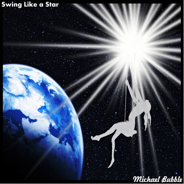 Michael Bubble - Swing Like a Star Michael Bubble - Swing Like a Star