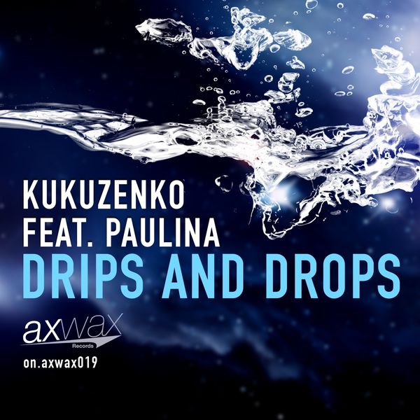 Kukuzenko - Drips and Drops (feat. Paulina) Kukuzenko - Drips and Drops (feat. Paulina)